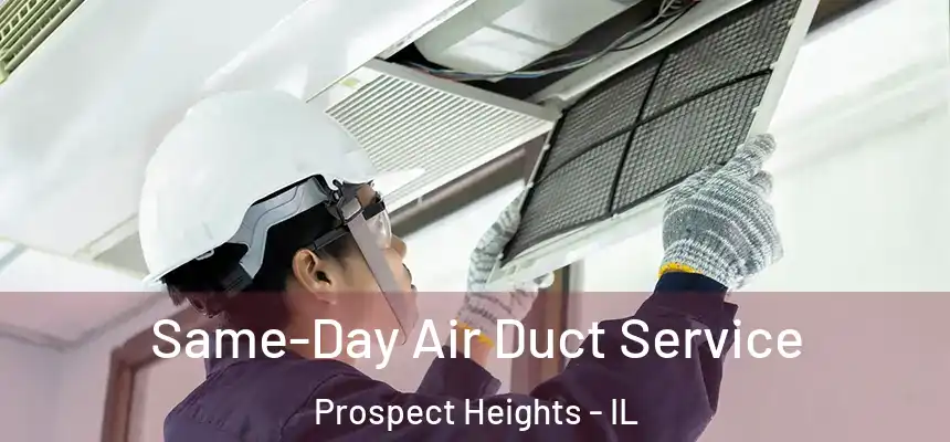  Same-Day Air Duct Service Prospect Heights - IL